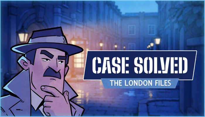 Case Solved: The London Files